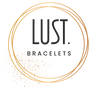 LUST Bracelets